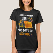 I Crushed 100 Days Of School Construction Excavato Tシャツ (正面)