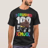 I Crushed 100 Days of School Dinosaur Monster Truc Tシャツ (正面)