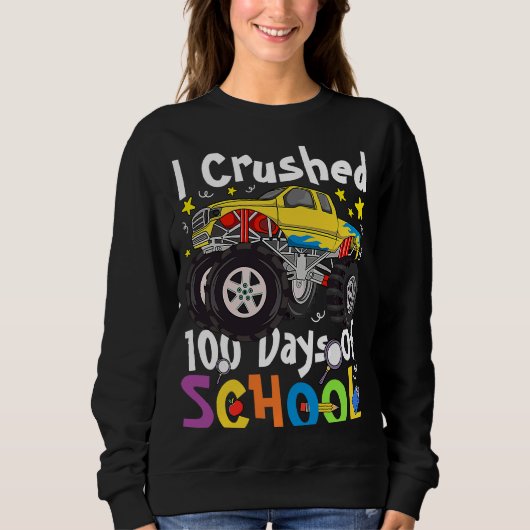 I Crushed 100 Days of School Monster Truck 100 Day スウェットシャツ (正面)