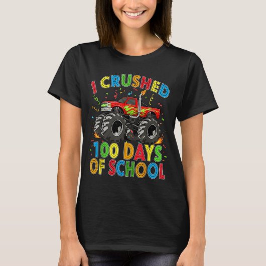 I Crushed 100 Days Of School Monster Truck 100 Day Tシャツ (正面)