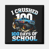 I Crushed 100 Days Of School Monster Truck 100th D マグネット (正面)
