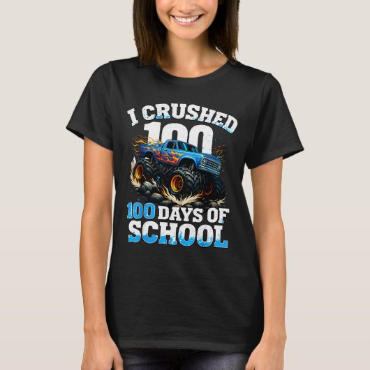 I Crushed 100 Days Of School Monster Truck 100th D Tシャツ (正面)