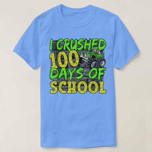 I Crushed 100 Days Of School Monster Truck Back To Tシャツ (デザイン正面)