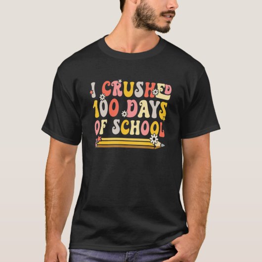 I Crushed 100 Days Of School Smarter Brighter Groo Tシャツ (正面)