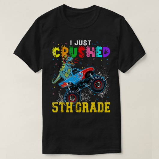 I Crushed 5th Grade Graduate Dinosaurs Ride Monste Tシャツ (デザイン正面)