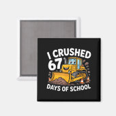 I Crushed 67 Days Of School 67th Day Of School Boy マグネット (正面/裏面)