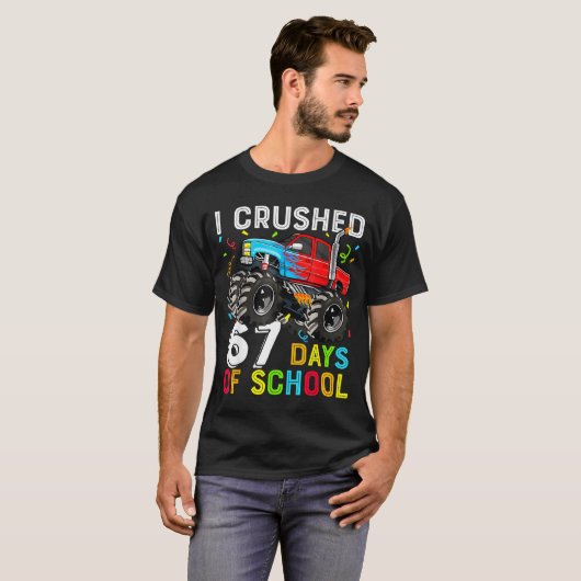 I Crushed 67 Days Of School Funny Students Teacher Tシャツ (正面フル)