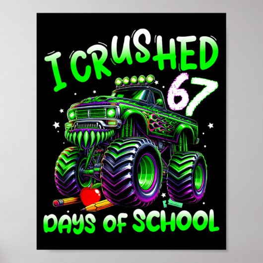 I Crushed 67 Days Of School Monster Truck Funny 67 ポスター (正面)