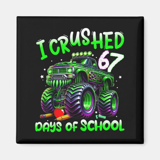 I Crushed 67 Days Of School Monster Truck Funny 67 マグネット (正面)