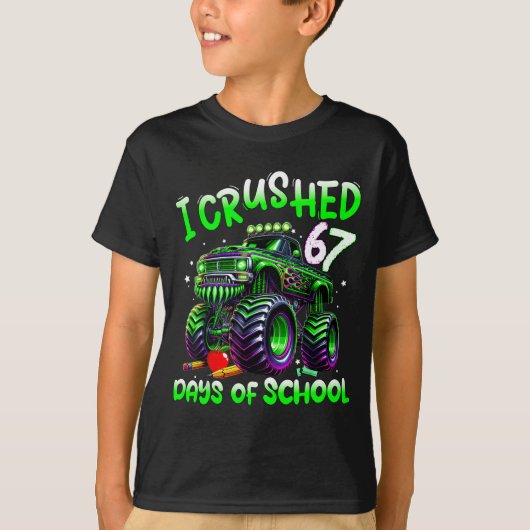 I Crushed 67 Days Of School Monster Truck Funny 67 Tシャツ (正面)