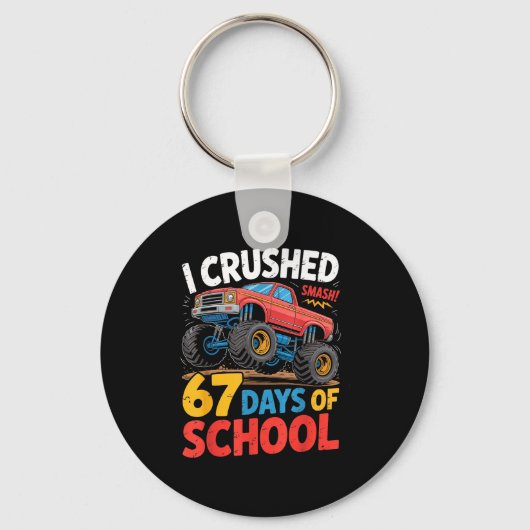 I Crushed 67 Days Of School Shirts Truck Students  キーホルダー (正面)