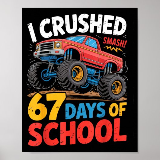 I Crushed 67 Days Of School Shirts Truck Students  ポスター (正面)
