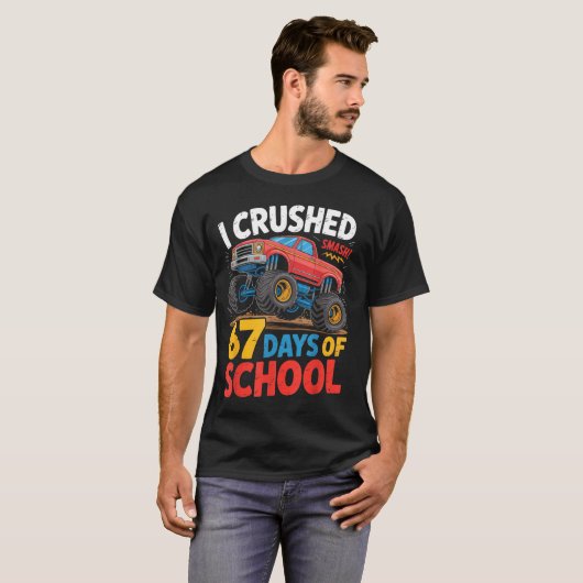 I Crushed 67 Days Of School Shirts Truck Students  Tシャツ (正面フル)