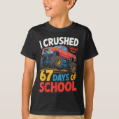 I Crushed 67 Days Of School Shirts Truck Students  Tシャツ (正面)