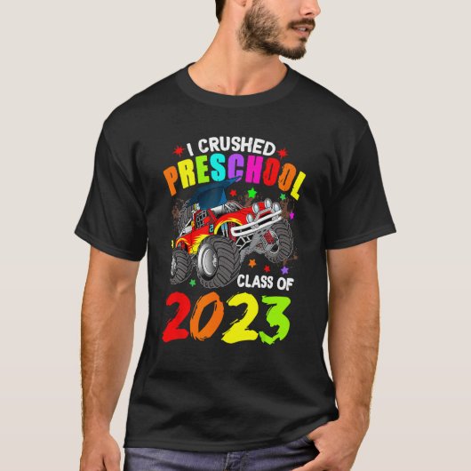 I Crushed Preschool Monster Truck Graduation 2023  Tシャツ (正面)