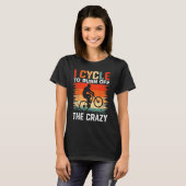I Cycle to Burn Off the Crazy Bicycle Race Bicycl Tシャツ (正面フル)