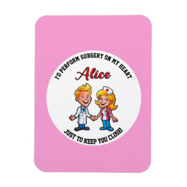 I’d perform surgery on my heart just to DOCTOR  マグネット