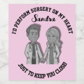 I’d perform surgery on my heart just to keep you  ワインラベル (シングルラベル)