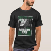 I d Rather Be Chilling At Rawa Island Beach Malays Tシャツ (正面)
