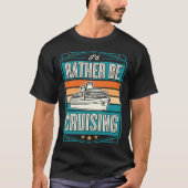 I d Rather Be Cruising Cruise Ship Souvenir Tシャツ (正面)