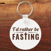 I’d Rather Be Fasting – Christian Faith Statement  キーホルダー (正面)