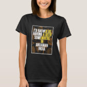 I d Rather Be Having a Beer In Andaman India Tシャツ (正面)