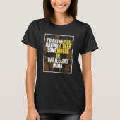 I d Rather Be Having a Beer In Darjeeling India Tシャツ (正面)