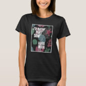 I d Rather Be Partying In Agra India Tシャツ (正面)