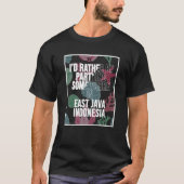 I d Rather Be Partying Somewhere In East Java Tシャツ (正面)