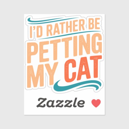 I’d Rather Be Petting My Cat Funny Cat Sticker シール (シート)