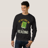 I d Rather be Reading Fun Library Bookworm Book Bo スウェットシャツ (正面フル)