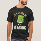 I d Rather be Reading Fun Library Bookworm Book Bo Tシャツ (正面)