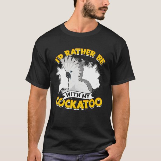 I d Rather Be With My Cockatoo Parrot Bird Umbrell Tシャツ (正面)
