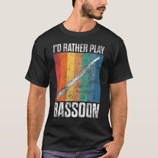 I d Rather Play Bassoon Bassoonist Tシャツ (正面)