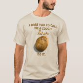 I Dare You To Call Me A Couch Potato Funny Cute Tシャツ (正面)