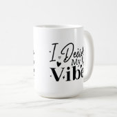 I Decide My Vibe – Motivational Quote  | Positive  コーヒーマグカップ (正面右)