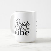 I Decide My Vibe – Motivational Quote  | Positive  コーヒーマグカップ (正面左)