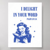 I Delight in Your Word – Psalm 119:16 ポスター (正面)