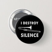 I Destroy Silence – トロンボーン奏者 缶バッジ (正面&裏面)