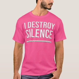 I Destroy Silence – フルテストギフトアイディアフルートおもしろい Tシャツ