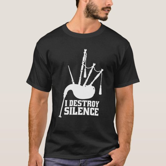 I Destroy Silence Bagpipe Musician Tシャツ (正面)