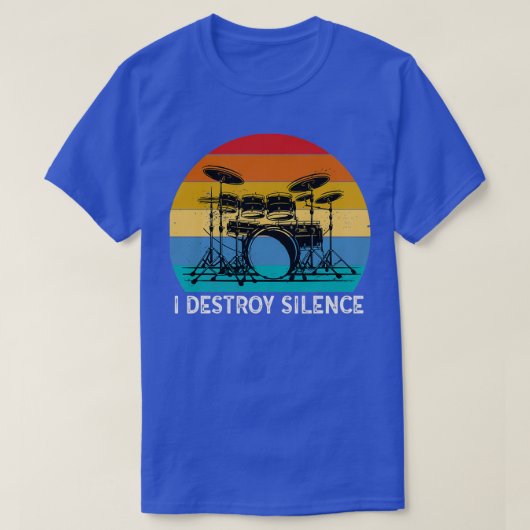I Destroy Silence Drummer Band Music Beat Drum  (9 Tシャツ (デザイン正面)