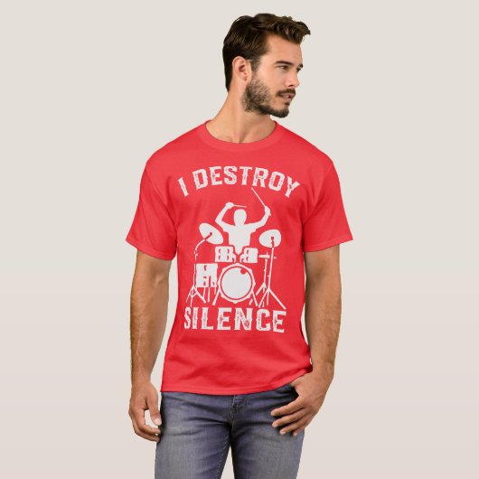 I Destroy Silence Drummer Drumsee Gift funny Tシャツ (正面フル)