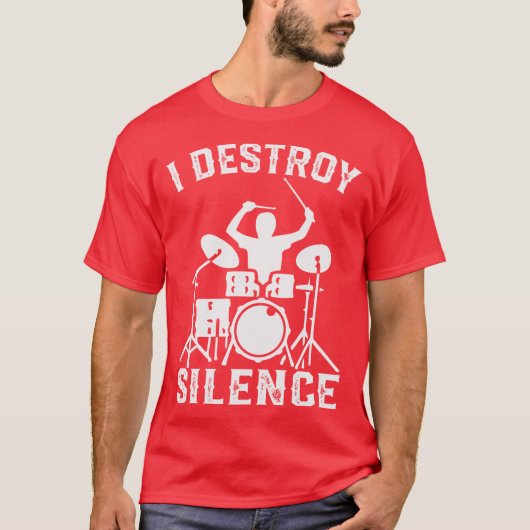 I Destroy Silence Drummer Drumsee Gift funny Tシャツ (正面)
