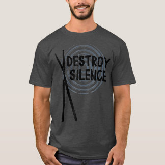 I Destroy Silence Drummer Tシャツ
