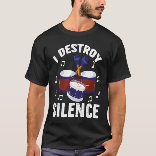 I Destroy Silence Drums Percussionist Tシャツ (正面)