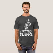 I Destroy Silence  Funny Bagpiper Musician Tシャツ (正面フル)