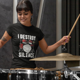I Destroy Silence Funny Drummer Tシャツ