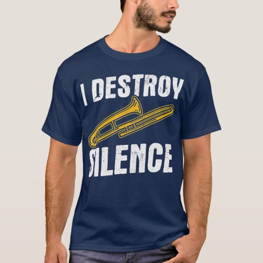 I Destroy Silence Trombonist Musician Trombone Tシャツ (正面)