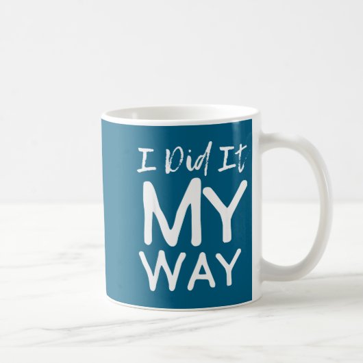 I Did It My Way, Funny Quote  コーヒーマグカップ (右)
